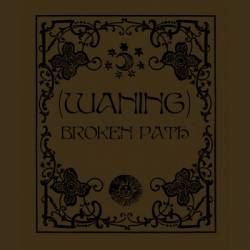 Waning (USA) : Broken Path